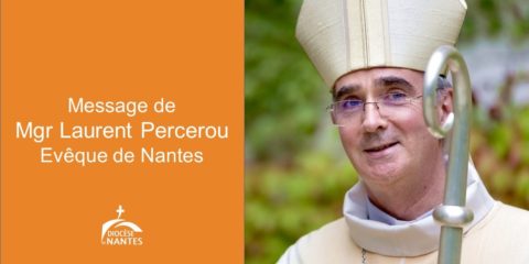 Message de Mgr Laurent Percerou, Évêque de Nantes