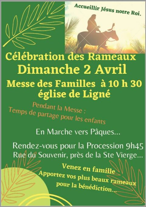 Messe des familles, dimanche 2 avril 2023, à 10h30, en l’église de Ligné, Célébration des Rameaux